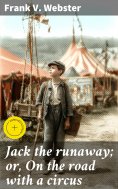 eBook: Jack the runaway; or, On the road with a circus