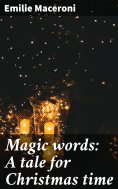 eBook: Magic words: A tale for Christmas time