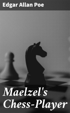 ebook: Maelzel's Chess-Player