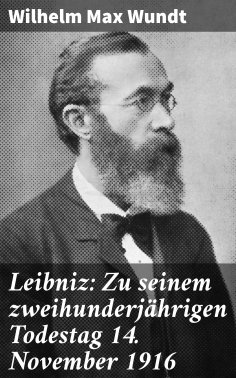 ebook: Leibniz: Zu seinem zweihunderjährigen Todestag 14. November 1916