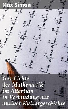 eBook: Geschichte der Mathematik im Altertum in Verbindung mit antiker Kulturgeschichte