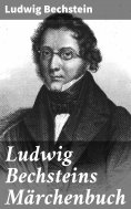 ebook: Ludwig Bechsteins Märchenbuch