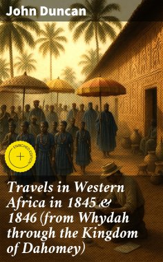 eBook: Travels in Western Africa in 1845 & 1846 (from Whydah through the Kingdom of Dahomey)