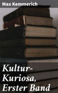 ebook: Kultur-Kuriosa, Erster Band