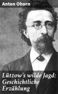 eBook: Lützow's wilde Jagd: Geschichtliche Erzählung