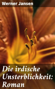 ebook: Die irdische Unsterblichkeit: Roman