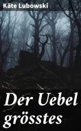ebook: Der Uebel grösstes