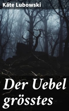 ebook: Der Uebel grösstes