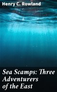 ebook: Sea Scamps: Three Adventurers of the East