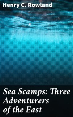 ebook: Sea Scamps: Three Adventurers of the East