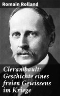 eBook: Clerambault: Geschichte eines freien Gewissens im Kriege