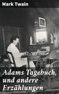 ebook: Adams Tagebuch, und andere Erzählungen