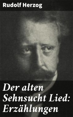 eBook: Der alten Sehnsucht Lied: Erzählungen