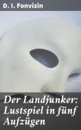ebook: Der Landjunker: Lustspiel in fünf Aufzügen