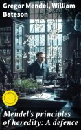 eBook: Mendel's principles of heredity: A defence