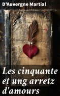 eBook: Les cinquante et ung arretz d'amours