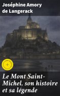 eBook: Le Mont Saint-Michel, son histoire et sa légende