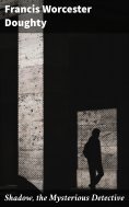 eBook: Shadow, the Mysterious Detective