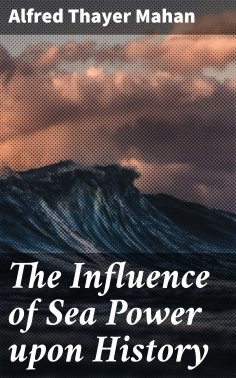 eBook: The Influence of Sea Power upon History