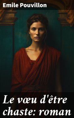 eBook: Le vœu d'être chaste: roman