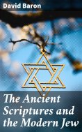 eBook: The Ancient Scriptures and the Modern Jew