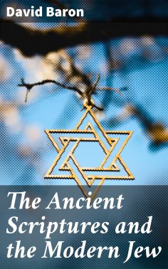 ebook: The Ancient Scriptures and the Modern Jew