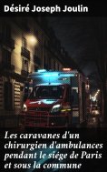 eBook: Les caravanes d'un chirurgien d'ambulances pendant le siége de Paris et sous la commune