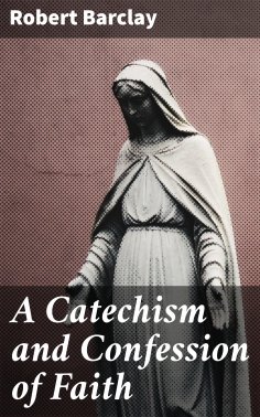 eBook: A Catechism and Confession of Faith
