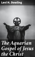 eBook: The Aquarian Gospel of Jesus the Christ