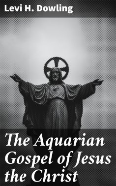 eBook: The Aquarian Gospel of Jesus the Christ
