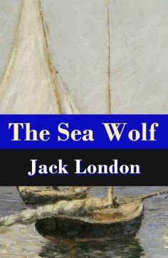 eBook: The Sea Wolf (Unabridged)