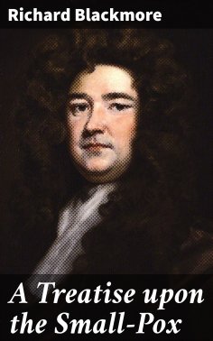 eBook: A Treatise upon the Small-Pox