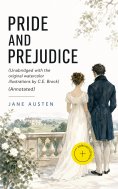 eBook: Pride and Prejudice (Unabridged with the original watercolor illustrations by C.E. Brock) (Annotated