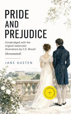 eBook: Pride and Prejudice (Unabridged with the original watercolor illustrations by C.E. Brock) (Annotated