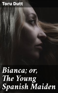 eBook: Bianca; or, The Young Spanish Maiden