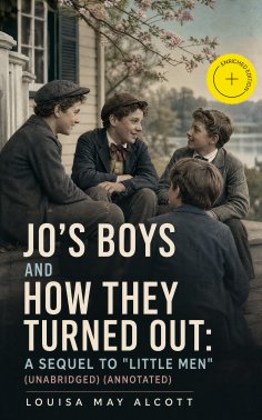 eBook: Jo's Boys and How They Turned Out: A Sequel to "Little Men" (Unabridged) (Annotated)