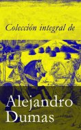 eBook: Colección integral de Alejandro Dumas