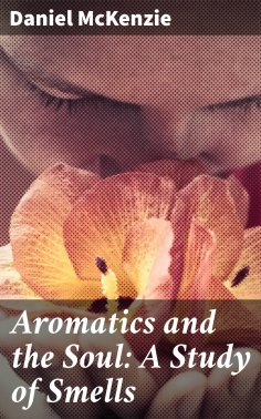 eBook: Aromatics and the Soul: A Study of Smells