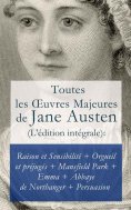 ebook: Toutes les Œuvres Majeures de Jane Austen (L'édition intégrale)