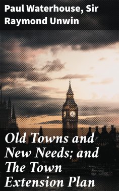 eBook: Old Towns and New Needs; and The Town Extension Plan