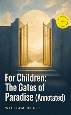 ebook: For Children: The Gates of Paradise (Annotated)