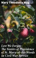 eBook: Lest We Forget: The Sisters of Providence of St. Mary-of-the-Woods in Civil War Service