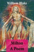 eBook: Milton A Poem (Illuminated Manuscript with the Original Illustrations of William Blake)