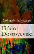 ebook: Colección integral de Fiódor Dostoyevski