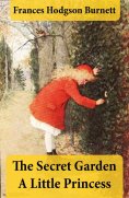 eBook: The Secret Garden + A Little Princess (2 Unabridged Classics in 1 eBook)