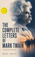 ebook: The Complete Letters of Mark Twain (Annotated)