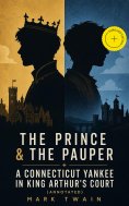 ebook: The Prince & the Pauper + A Connecticut Yankee in King Arthur's Court (Annotated)