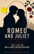 eBook: Romeo and Juliet (The Unabridged Play) + The Classic Biography: The Life of William Shakespeare (Ann