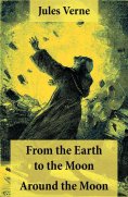 ebook: From the Earth to the Moon + Around the Moon: 2 Unabridged Science Fiction Classics