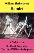 eBook: Hamlet (The Unabridged Play) + The Classic Biography: The Life of William Shakespeare